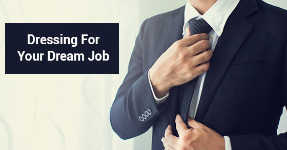 Dressing For Your Dream Job