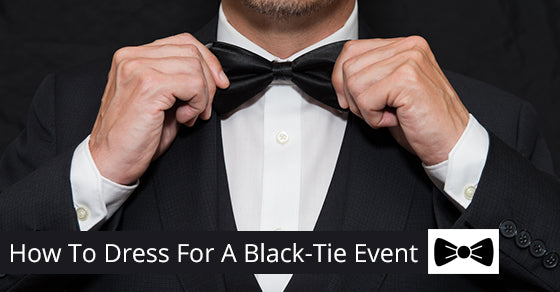How To Dress For a Black tie Event