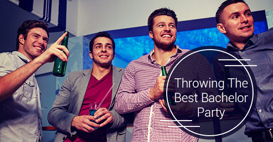 Throwing The Best Bachelor Party